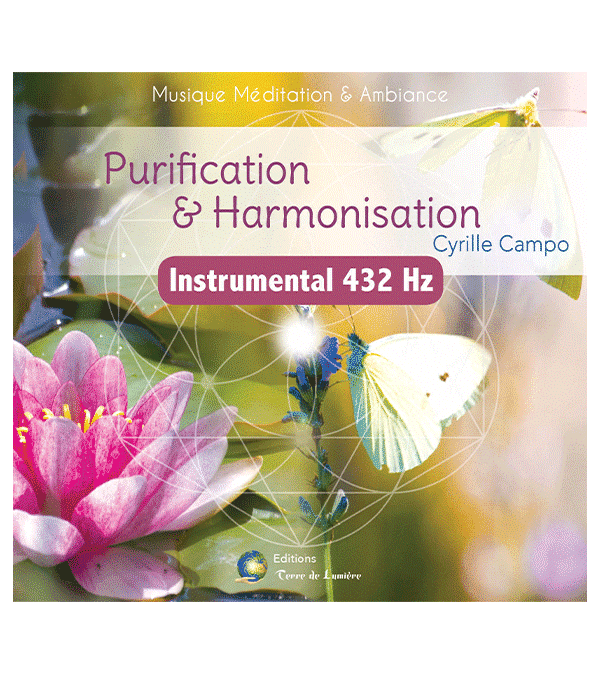 Musique 432 Hz : Purification & Harmonisation – Instrumental – Cyrille Campo