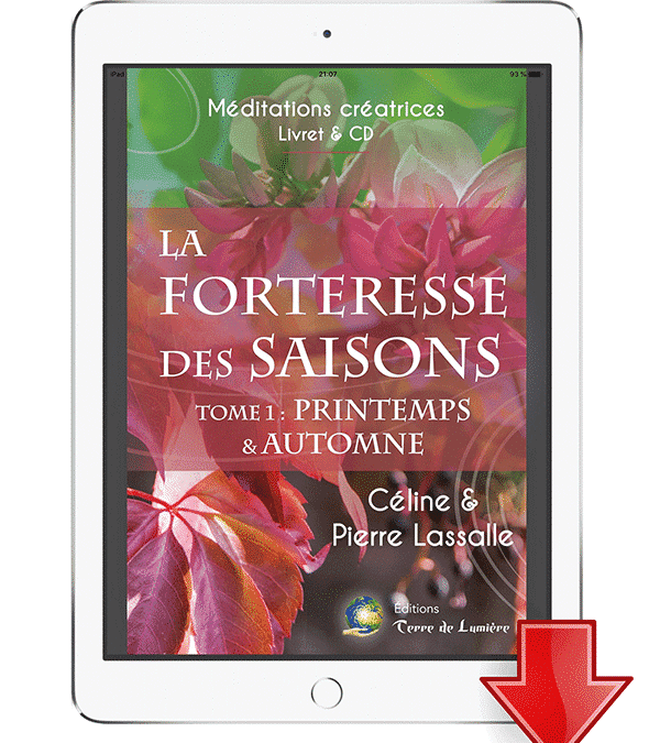 Méditation  « Forteresse des saisons tome 1 » – Pierre & Céline Lassalle – version ebook/audio